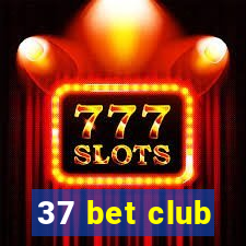 37 bet club